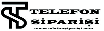 Telefon Siparisi Şişli